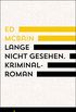 Lange nicht gesehen. Kriminalroman aus dem 87. Polizeirevier (German Edition)