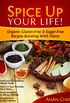 Spice Up Your Life!: Organic Gluten-Free & Sugar-Free Recipes Bursting With Flavor (English Edition)