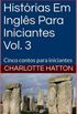 Histrias Em Ingls Para Iniciantes Vol. 3: Cinco contos para iniciantes (English Edition)