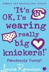 Its OK, Im wearing really big knickers! (Confessions of Georgia Nicolson, Book 2) (English Edition)