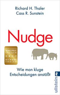 Nudge: Wie man kluge Entscheidungen anstt (German Edition)