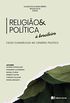 Religio & Poltica  brasileira: Faces evanglicas no cenrio poltico