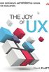The Joy of UX: User Experience and Interactive Design for Developers