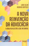 A Nova Reinveno da Advocacia. A Bblia da Gesto Legal no Brasil