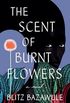 The Scent of Burnt Flowers: A Novel (English Edition)