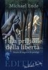 La Prigione della Libert: Storie di segni e di prodigi (Italian Edition)