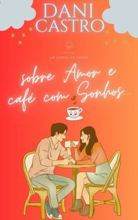 Sobre amor e caf com Sonhos