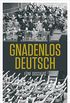 Gnadenlos Deutsch: Fnf Dossiers (German Edition)