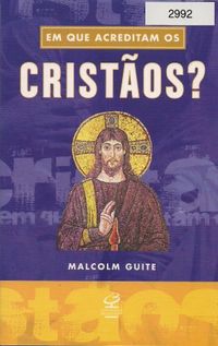 Em que acreditam os cristos?