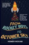 From Rocket Boys to October Sky: How the Classic Memoir Rocket Boys Was Written and the Hit Movie October Sky Was Made