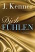 Dich fhlen: Erzhlung (Stark Novellas 8) (German Edition)