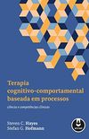 Terapia Cognitivo-Comportamental Baseada em Processos: Cincia e Competncias Clnicas
