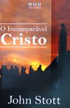 O Incomparável Cristo