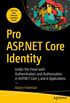 Pro ASP.NET Core Identity: Under the Hood with Authentication and Authorization in ASP.NET Core 5 and 6 Applications (English Edition)