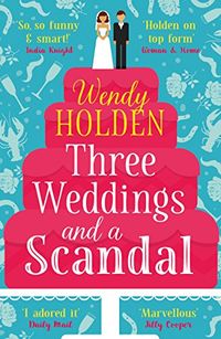 Three Weddings and a Scandal: The laugh-out-loud read of the year (A Laura Lake Novel) (English Edition)