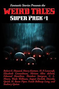 Fantastic Stories Presents the Weird Tales Super Pack #1 (Positronic Super Pack Series Book 21) (English Edition)