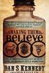 Making Them Believe: The 21 Principles and Lost Secrets of Dr. J. R. Brinnkley-Style Marketing (English Edition)