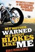 My Mother Warned Me About Blokes Like Me (English Edition)