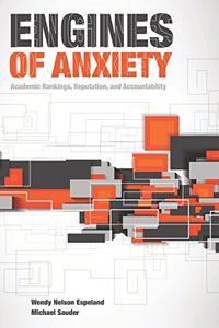 Engines of Anxiety: Academic Rankings, Reputation, and Accountability (English Edition)