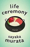 Life Ceremony: Stories (English Edition)