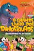 Turma da Mnica - O Grande Livro dos Dinossauros e Outros Animais Pr-Histricos: O Grande Livro dos Dinossauros e Outros Animais Pr-Histricos