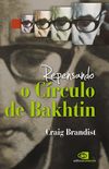 Repensando o Crculo de Bakhtin
