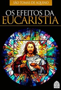 Os Efeitos da Eucaristia