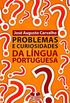Problemas e Curiosidades da Lngua Portuguesa