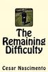 The Remaining Difficulty