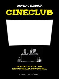 Cineclub: Un padre, su hijo y una educacin nada convencional (Spanish Edition)