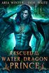 Rescued by the Water Dragon Prince: Dragon Shifter Romance