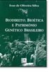 Biodireito, Biotica e Patrimnio Gentico Brasileiro