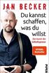 Du kannst schaffen, was du willst: Die Kunst der Selbsthypnose (German Edition)