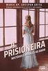 A Prisioneira: Mistrios e nuances do amor
