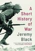 A Short History of War (English Edition)