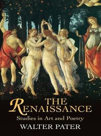 The Renaissance: Studies in Art and Poetry (Dover Fine Art, History of Art) (English Edition)