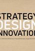 Strategy Design Innovation: How to create business success using a systematic toolbox (English Edition)