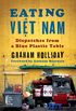 Eating Viet Nam: Dispatches from a Blue Plastic Table (English Edition)