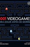 1001 Videogames Para Jogar Antes de Morrer