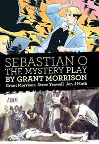 Sebastian O/Mystery Play by Grant Morrison