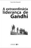 A Extraordinaria Liderana de Gandhi