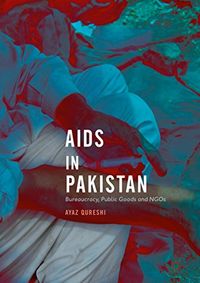 AIDS in Pakistan: Bureaucracy, Public Goods and NGOs (English Edition)