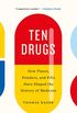 Ten Drugs: How Plants, Powders, and Pills Have Shaped the History of Medicine (English Edition)