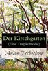 Der Kirschgarten (Eine Tragikomdie): Eine gesellschaftskritische Komdie in vier Akten (German Edition)