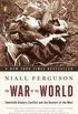 The War of the World: Twentieth-Century Conflict and the Descent of the West (English Edition)