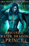 Rescued by the Water Dragon Prince: Dragon Shifter Romance