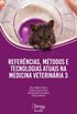 Referncias, mtodos e tecnologias atuais na medicina veterinria 3 (Atena Editora)
