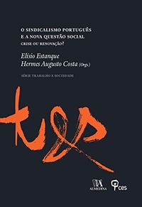 O Sindicalismo Portugus e a Nova Questo Social - Crise ou Renovao?