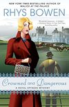 Crowned and Dangerous (A Royal Spyness Mystery Book 10)