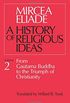 History of Religious Ideas, Volume 2: From Gautama Buddha to the Triumph of Christianity: 002